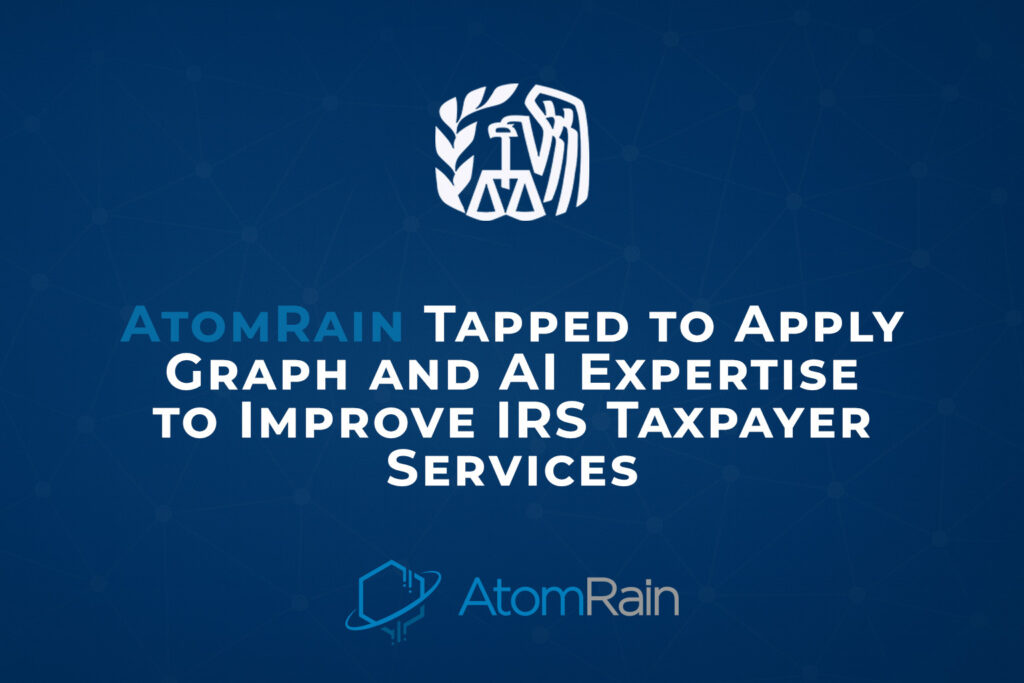 AtomRain Tapped to Apply Graph and AI Expertise to Improve IRS Taxpayer Services article image